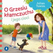 O Grzesiu kamczuchu i jego cioci, Julian Tuwim