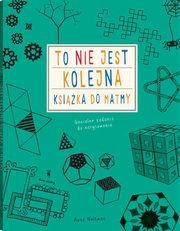 ksiazka tytu: To nie jest kolejna ksika do matmy autor: Weltman Anna