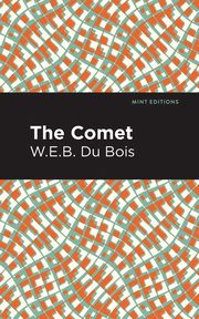 The Comet, Du Bois W. E. B.