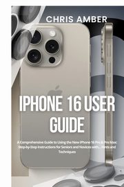 iPhone 16 User Guide, Amber Chris