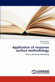 Application of response surface methodology, Patel Bhargav