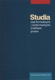 ksiazka tytu: Studia nad formalnymi i nieformalnymi rdami prawa autor: Praca Zbiorowa