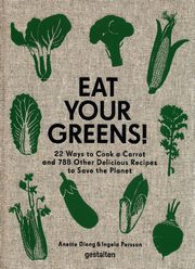 Eat Your Greens!, Dieng Anette, Persson Ingela