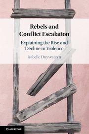 Rebels and Conflict Escalation, Duyvesteyn Isabelle