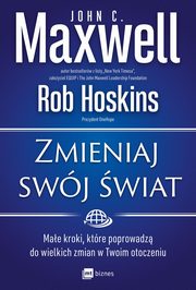 Zmieniaj swj wiat, Maxwell John C., Hoskins Rob