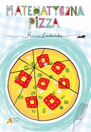 ksiazka tytu: Matematyczna pizza autor: Ludwicka Anna