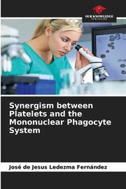 Synergism between Platelets and the Mononuclear Phagocyte System, Ledezma Fernndez Jos de Jesus