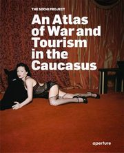 ksiazka tytu: An Atlas of War and Tourism in the Caucasus autor: 