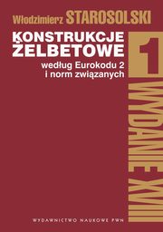 Konstrukcje elbetowe wedug Eurokodu 2 i norm zwizanych Tom 1, Starosolski Wodzimierz