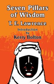 Seven Pillars of Wisdom, Lawrence T. E.