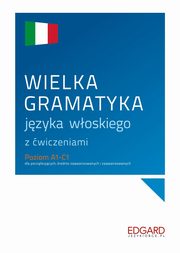 Wielka gramatyka jzyka woskiego z wiczeniami, Wieczorek Anna, Janczarska Aleksandra