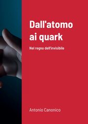 Dall'atomo ai quark, Canonico Antonio