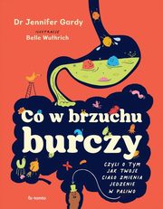 ksiazka tytu: Co w brzuchu burczy. autor: Gardy Jennifer