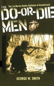 The Do-Or-Die Men, Smith George W. Jr.