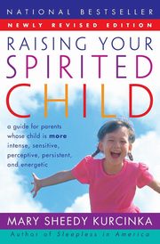 Raising Your Spirited Child Rev Ed (Revised), Kurcinka Mary Sheedy