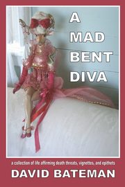A Mad Bent Diva, Bateman David
