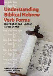 Understanding Biblical Hebrew Verb Forms, Longacre Robert E.