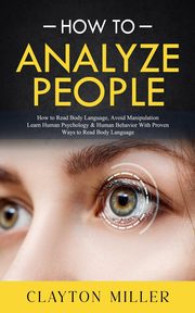 How to Analyze People, Miller Clayton