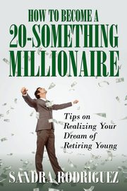 How to Become a 20-Something Millionaire, Rodriguez Sandra