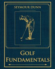 Golf Fundamentals, Dunn Seymour
