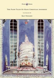 The Fairy Tales of Hans Christian Andersen - Illustrated by Kay Nielsen, Andersen Hans Christian