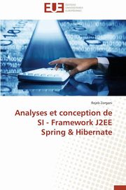 Analyses et conception de si - framework j2ee spring   hibernate, ZORGANI-R