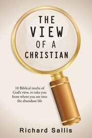 THE VIEW OF A CHRISTIAN, Sallis Richard