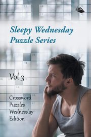 Sleepy Wednesday Puzzle Series Vol 3, Speedy Publishing LLC