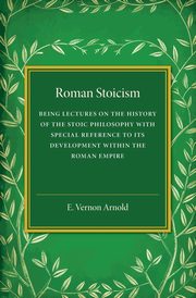 Roman Stoicism, Arnold E. Vernon
