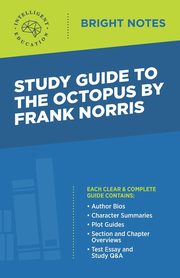 ksiazka tytu: Study Guide to The Octopus by Frank Norris autor: Intelligent Education