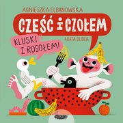 Cze i czoem.Kluski z rosoem!, Elbanowska Agnieszka