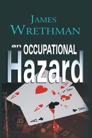 An Occupational Hazard, Wrethman James