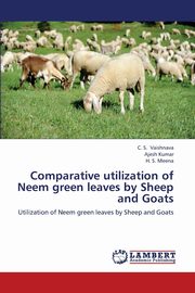 Comparative Utilization of Neem Green Leaves by Sheep and Goats, Vaishnava C. S.