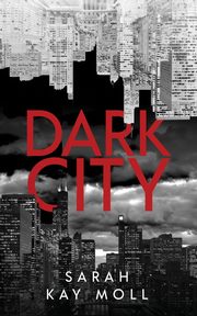 Dark City, Moll Sarah Kay