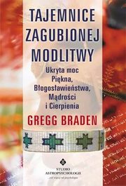 Tajemnice zagubionej modlitwy, Braden Gregg