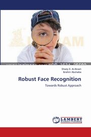 Robust Face Recognition, S. Al-Atrash Shady