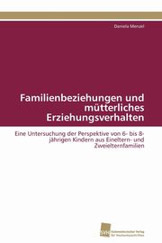 Familienbeziehungen und mtterliches Erziehungsverhalten, Menzel Daniela