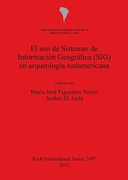 El uso de Sistemas de Informacin  Geogrfica (SIG) en arqueologa sudamericana, 