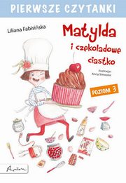Pierwsze czytanki Matylda i czekoladowe ciastko, Fabisiska Liliana