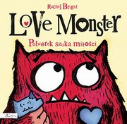 Love Monster. Potworek szuka mioci, Bright Rachel