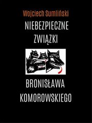 Niebezpieczne zwizki Bronisawa Komorowskiego, Sumliski Wojciech