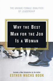 ksiazka tytu: Why the Best Man for the Job Is A Woman autor: Wachs Book Esther