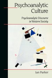 Psychoanalytic Culture, Parker Ian