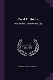 Food Products, Bailey Herbert Stevens