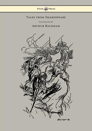Tales from Shakespeare - Illustrated by Arthur Rackham, Lamb Charles