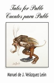 Tales for Pablo / Cuentos Para Pablo, Le N. Manuel Jes
