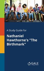 A Study Guide for Nathaniel Hawthorne's 