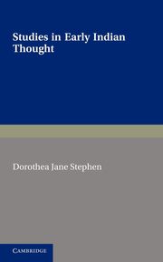 Studies in Early Indian Thought, Stephen Dorothea Jane