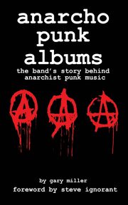 anarcho punk music, Miller Gary