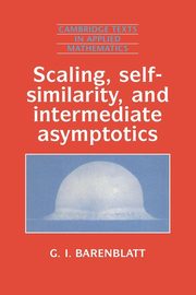 Scaling, Self-Similarity, and Intermediate Asymptotics, Barenblatt G. I.